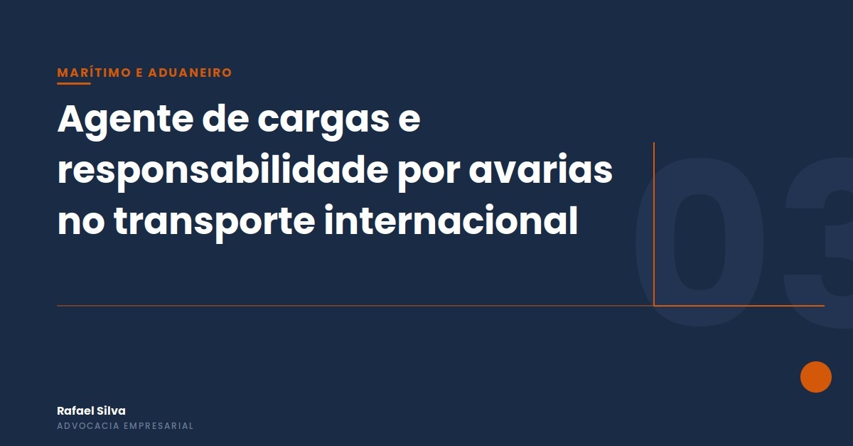 Agente de cargas e responsabilidade por avarias no transporte internacional